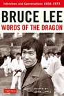 Bruce Lee Words of the Dragon Interviews and Conversations 19581973