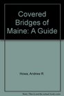 Covered Bridges of Maine A Guide