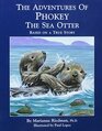 The Adventures of Phokey the Sea Otter Based on a True Story
