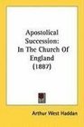 Apostolical Succession In The Church Of England