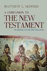 A Companion to the New Testament The Gospels and Acts