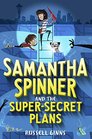 Samantha Spinner and the SuperSecret Plans