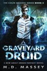 Graveyard Druid: A New Adult Urban Fantasy Novel (The Colin McCool Paranormal Suspense Series) (Volume 2)