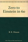 Zero to Einstein in 60