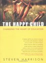 The Happy Child  Changing the Heart of Education