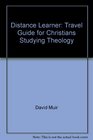 Distance Learner Travel Guide for Christians Studying Theology