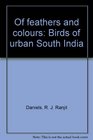 Of feathers and colours Birds of urban South India