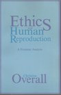 Ethics and Human Reproduction A Feminist Analysis