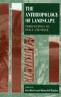 The Anthropology of Landscape Perspectives on Place and Space