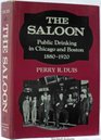 The Saloon Public Drinking in Chicago and Boston 18801920