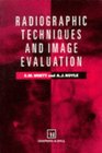 Radiographic Techniques and Image Evaluation