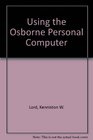 Using the Osborne Personal Computer