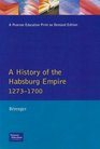 A History of the Habsburg Empire 12731700