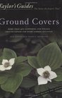 Taylor's Guide to Ground Covers More than 400 Flowering and Foliage Ground Covers for Every Garden Situation  Flexible Binding