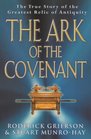 The Ark of the Covenant  The True Story of the Greatest Relic of Antiquity