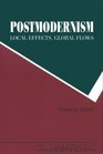 PostmodernismLocal Effects Global Flows Local Effects Global Flows