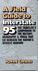 Field Guide to Interstate 95 The Travelers Companion to History Geography and Trivia That Lie Beneath the Nations Busiest Highway