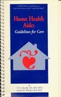 Home Health Aide Guidelines for Care A Handbook for Caregiving At Home