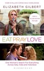 Eat Pray Love Film Tie In Edition One Woman s Search for Everything Across Italy India Indonesia
