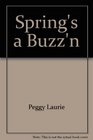 Spring's a Buzz'n