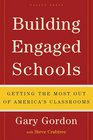 Building Engaged Schools Getting the Most Out of America's Classrooms