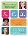 SEX The AllYouNeedToKnow Progressive Sexuality Guide to Get You Through High School and College