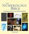 The Numerology Bible The Definitive Guide to the Power of Numbers