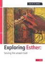 Exploring Esther Serving the unseen God
