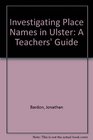Investigating Place Names in Ulster A Teachers' Guide