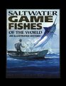 Saltwater Game Fishes of the World An Illustrated History