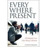 Everywhere Present Christianity in a OneStorey Universe