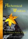 Alchemical Wisdom the Sayings of Pir Vilayat Inayat Khan