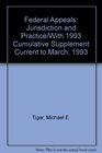 Federal Appeals Jurisdiction and Practice/With 1993 Cumulative Supplement Current to March 1993