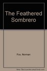 The Feathered Sombrero