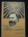 God and General Longstreet The Lost Cause and the Southern Mind