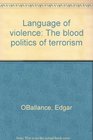 Language of violence The blood politics of terrorism