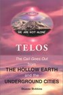Telos  The Call Goes Out from the Hollow Earth and the Underground Cities