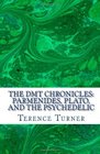 The DMT Chronicles: Parmenides, Plato, and the Psychedelic