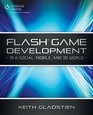 Flash CS5 Game Development In a Social Mobile and 3D World