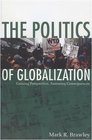 The Politics of Globalization Gaining Perspective Assessing Consequences