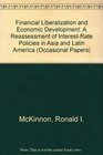 Financial Liberalization and Economic Development A Reassessment of InterestRate Policies in Asia and Latin America