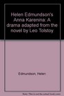 Helen Edmundson's Anna Karenina A drama adapted from the novel by Leo Tolstoy