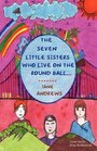 YOUNG READER'S SERIES THE SEVEN LITTLE SISTERS WHO LIVE ON THE ROUND BALL THAT FLOATS IN THE AIR