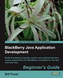 BlackBerry Java Application Development Beginner's Guide