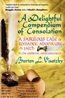 A Delightful Compendium of Consolation A Fabulous Tale of Romance Adventure and Faith in the Medieval Mediterranean