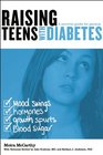 Raising Teens with Diabetes A Survival Guide for Parents