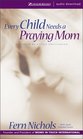 Every Child Needs a Praying Mom