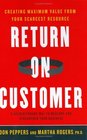 Return on Customer  Creating Maximum Value From Your Scarcest Resource