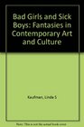 Bad Girls and Sick Boys Fantasies in Contemporary Culture