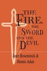 The Fire the Sword and the Devil